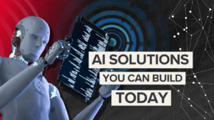 ai solutions you can build today